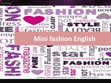 Mini fashion English. Think about it! Do you think beauty physical appearance affects self- esteem?