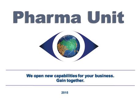 We open new capabilities for your business. Gain together. We open new capabilities for your business. Gain together. 2015.