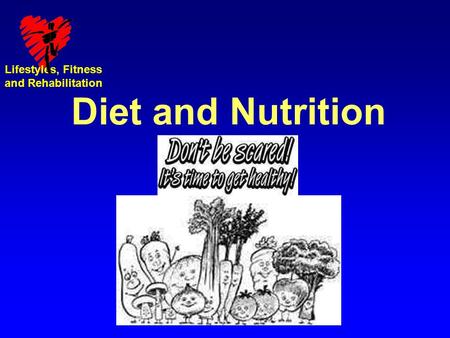 Lifestyles, Fitness and Rehabilitation Diet and Nutrition.