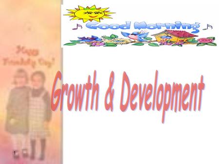 Growth & Development.