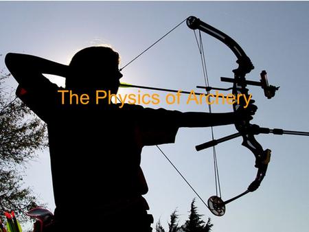 The Physics of Archery. About My Paper My driving Question: What is the Physics of archery? My Thesis statement: The sport of archery uses laws of physics.