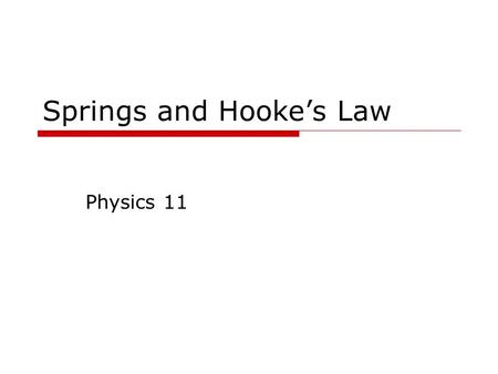 Springs and Hooke’s Law
