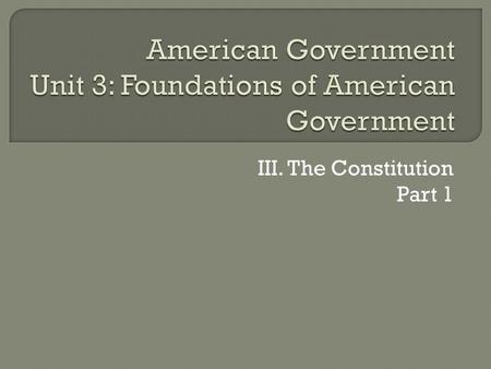 American Government Unit 3: Foundations of American Government