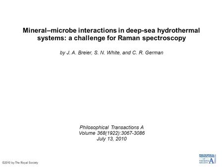 Mineral–microbe interactions in deep-sea hydrothermal systems: a challenge for Raman spectroscopy by J. A. Breier, S. N. White, and C. R. German Philosophical.