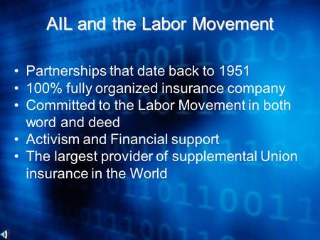 Partnerships that date back to 1951 100% fully organized insurance company Committed to the Labor Movement in both word and deed Activism and Financial.