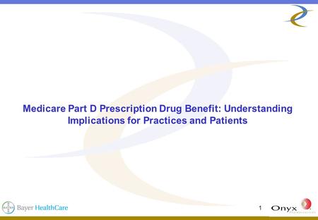 1 Medicare Part D Prescription Drug Benefit: Understanding Implications for Practices and Patients.