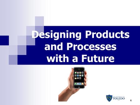 1 Designing Products and Processes with a Future.
