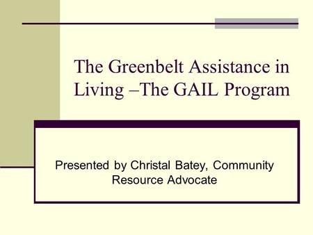 The Greenbelt Assistance in Living –The GAIL Program