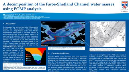 A decomposition of the Faroe-Shetland Channel water masses using POMP analysis Mckenna, C. 1, Berx, B. 2, and Austin, W. 1,3 1 School of Geography and.