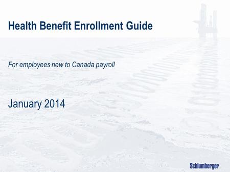 Health Benefit Enrollment Guide For employees new to Canada payroll January 2014.