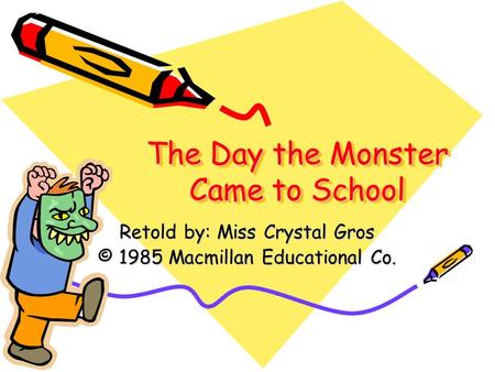 The Day the Monster Came to School
