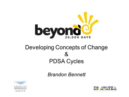 Developing Concepts of Change & PDSA Cycles Brandon Bennett.