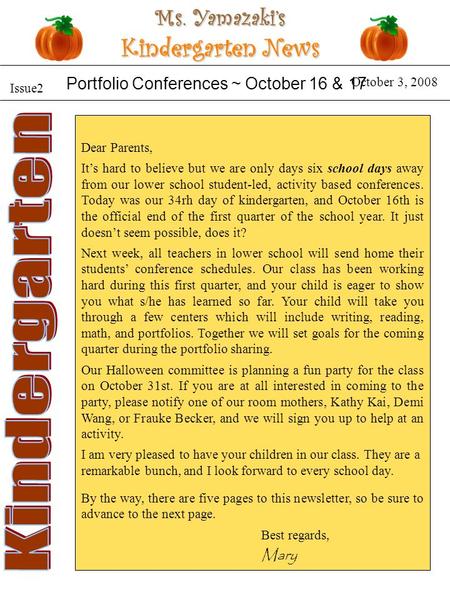 Ms. Yamazaki’s Kindergarten News Issue2 October 3, 2008 Dear Parents, It’s hard to believe but we are only days six school days away from our lower school.