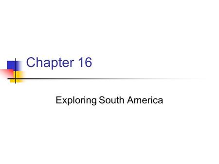 Chapter 16 Exploring South America. Section 1 Brazil: Resources of the rain forest.