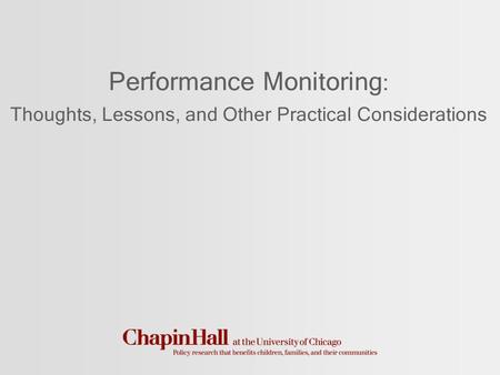 Performance Monitoring : Thoughts, Lessons, and Other Practical Considerations.