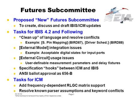 01/30/04 *Other brands and names are the property of their respective owners Page 1 Futures Subcommittee Proposed “New” Futures Subcommittee To create,