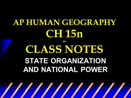 AP HUMAN GEOGRAPHY CH 15n 26o CLASS NOTES