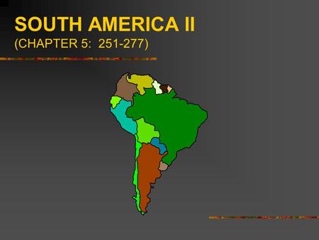 SOUTH AMERICA II (CHAPTER 5: )