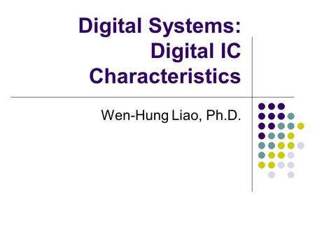 Digital Systems: Digital IC Characteristics