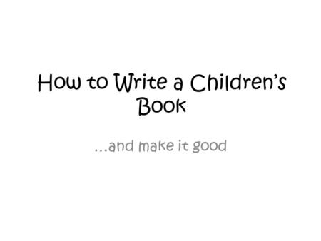 How to Write a Children’s Book