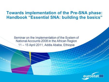 Towards implementation of the Pre-SNA phase: Handbook “Essential SNA: building the basics” Seminar on the Implementation of the System of National Accounts.