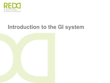 Introduction to the GI system. Origin Linked Products (OLP) are products that have a specific link to their area of origin because of their reputation.