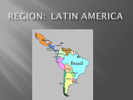 Latin America 525 Million Mexico 112 Million Language Spanish and Portugese (derived from Latin) Religion Christianity (88% is Roman Catholic) Rural.