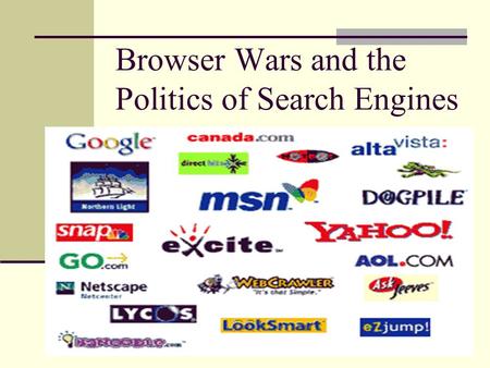 Browser Wars and the Politics of Search Engines