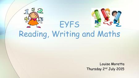 EYFS Reading, Writing and Maths