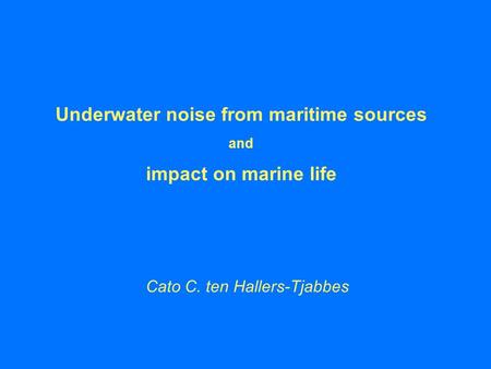 Underwater noise from maritime sources and impact on marine life