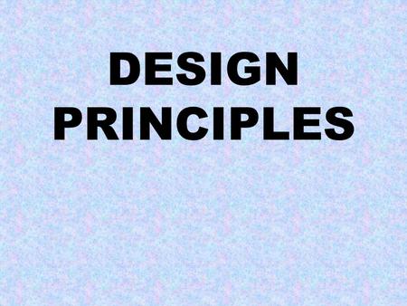 DESIGN PRINCIPLES.