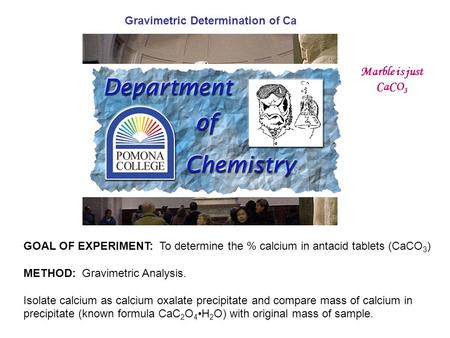 Marble is just CaCO3 Gravimetric Determination of Ca