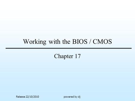 Working with the BIOS / CMOS