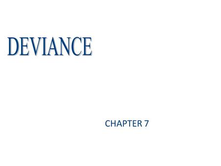 DEVIANCE CHAPTER 7.
