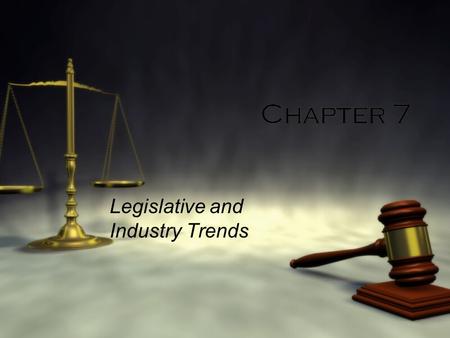 Chapter 7 Legislative and Industry Trends. Introduction  The computer and telecommunications industries employ millions of people worldwide  Changes.