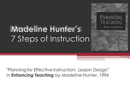 Madeline Hunter’s 7 Steps of Instruction