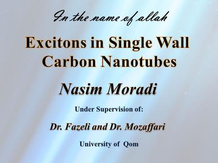 Excitons in Single Wall Dr. Fazeli and Dr. Mozaffari
