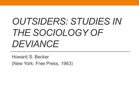 Outsiders: Studies in the Sociology of Deviance
