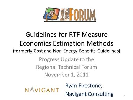 Guidelines for RTF Measure Economics Estimation Methods (formerly Cost and Non-Energy Benefits Guidelines) Progress Update to the Regional Technical Forum.