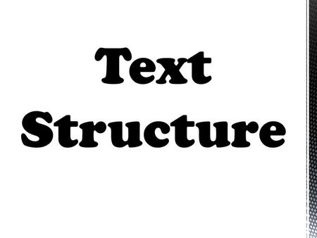 Text Structure. Last week we installed a kitty door so our cat could come and go as she pleases. Unfortunately, we ran into a problem. Our cat was having.