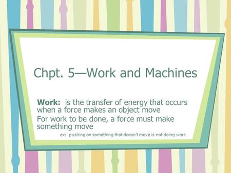 Chpt. 5—Work and Machines