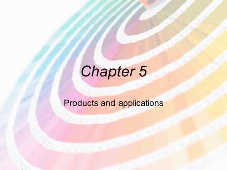 Chapter 5 Products and applications. AQA GCSE Design and Technology: graphic products Products and applications Learning Objectives By the end of this.