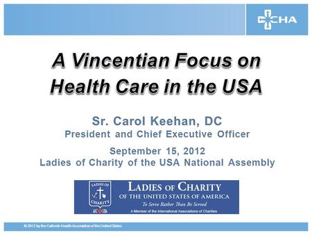 © 2012 by the Catholic Health Association of the United States.