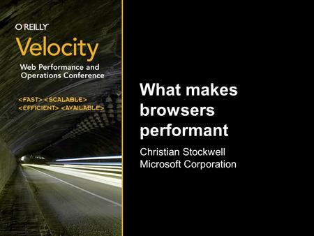 What makes browsers performant Christian Stockwell Microsoft Corporation.