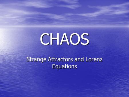 Strange Attractors and Lorenz Equations