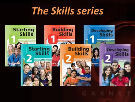 The Skills series. A new six-level skills-centered English course for young adults and adults based on the highly successful, award-winning Skills in.