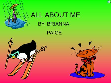 ALL ABOUT ME BY: BRIANNA PAIGE.
