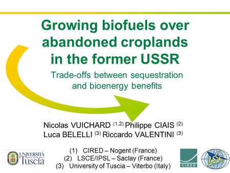Trade-offs between sequestration and bioenergy benefits Nicolas VUICHARD (1,2) Philippe CIAIS (2) Luca BELELLI (3) Riccardo VALENTINI (3) (1)CIRED – Nogent.
