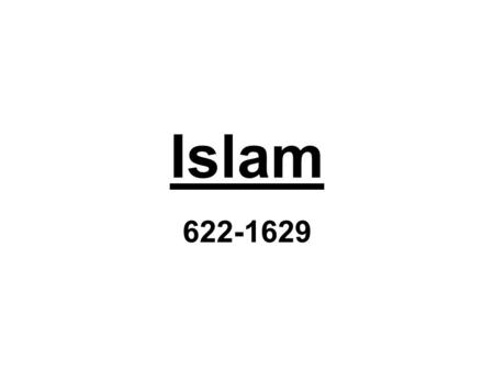 Islam 622-1629. Islam Followers of Islam are called Muslims The Holy Book is The Koran or Quran The Holy City is Mecca God is called Allah There are over.