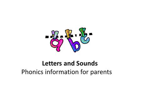 Letters and Sounds Phonics information for parents